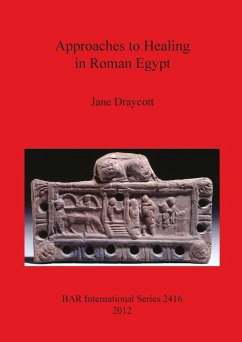 Approaches to Healing in Roman Egypt - Draycott, Jane