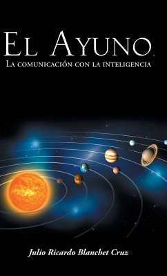 El Ayuno, La Comunicacion Con La Inteligencia - Cruz, Julio Ricardo Blanchet