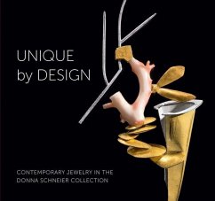 Unique by Design: Contemporary Jewelry in the Donna Schneier Collection - Ramljak, Suzanne