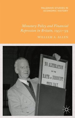 Monetary Policy and Financial Repression in Britain, 1951-59 - Allen, W.
