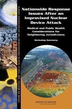 Nationwide Response Issues After an Improvised Nuclear Device Attack - Institute Of Medicine; Board On Health Sciences Policy; Forum on Medical and Public Health Preparedness for Catastrophic Events