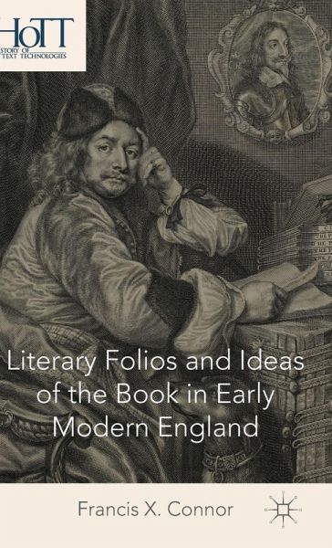 Literary Folios and Ideas of the Book in Early Modern England Literary Folios and Ideas of the Book in Early Modern England