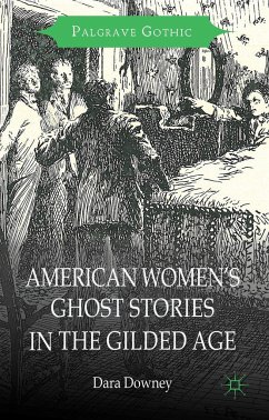 American Women's Ghost Stories in the Gilded Age - Downey, D.