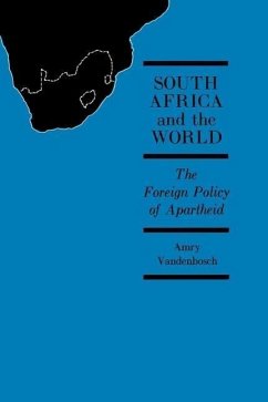 South Africa and the World: The Foreign Policy of Apartheid - Vandenbosch, Amry