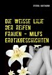 Die weisse Lilie der reifen Frauen -... - Bild 1
