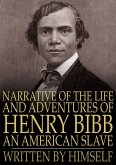 Narrative of the Life and Adventures of Henry Bibb, an American Slave (eBook, ePUB)