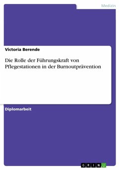 Die Rolle der Führungskraft von Pflegestationen in der Burnoutprävention (eBook, PDF) - Berende, Victoria