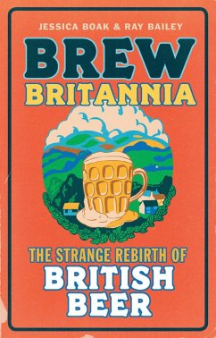 Brew Britannia (eBook, ePUB) - Boak, Jessica; Bailey, Ray