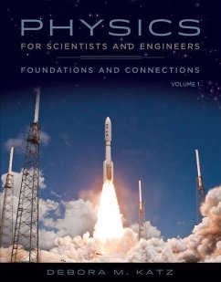 Physics for Scientists and Engineers: Foundations and Connections, Advance Edition, Volume 1 - Katz, Debora M.