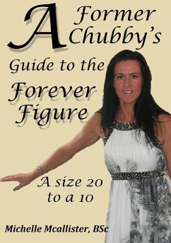 A Former Chubby's Guide to the Forever Figure - McAllister, Michelle