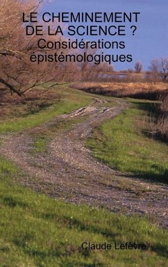 Cover LE CHEMINEMENT DE LA SCIENCE ? Considérations épistémologiques