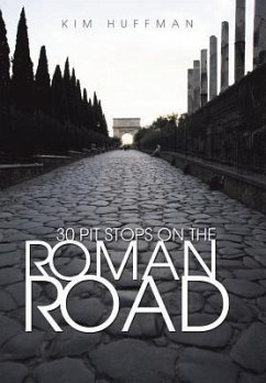 30 Pit Stops on the Roman Road - Huffman, Kim