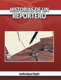 Historias de Un Reportero - Tapia, Jesus Lopez