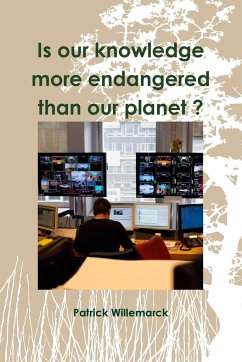 Is our knowledge more endangered than our planet ? - Willemarck, Patrick