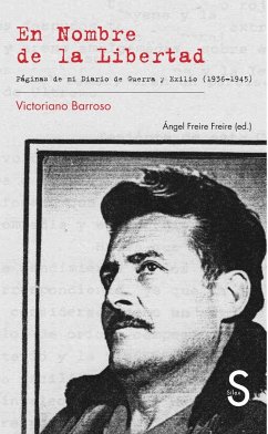 En nombre de la libertad : páginas de mi diario de guerra y exilio, 1936-1945 - Blanco Martínez, Rogelio; Barroso, Victoriano