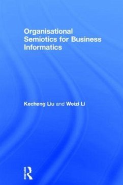 Organisational Semiotics for Business Informatics - Liu, Kecheng; Li, Weizi