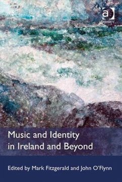 Music and Identity in Ireland and Beyond - Fitzgerald, Mark; O'Flynn, John