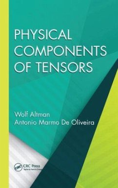 Physical Components of Tensors - Altman, Wolf; Oliveira, Antonio Marmo De