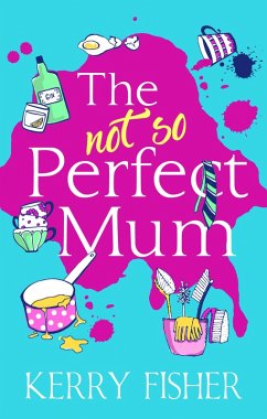 The Not So Perfect Mum (eBook, ePUB) - Fisher, Kerry