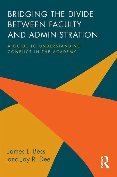 Bridging the Divide between Faculty and Administration (eBook, PDF) Bridging the Divide between Faculty and Administration (eBook, PDF)