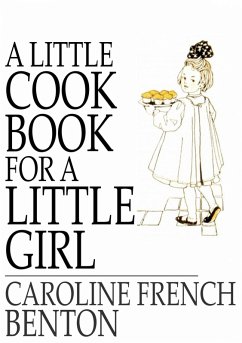 Little Cook Book for a Little Girl (eBook, ePUB) - Benton, Caroline French