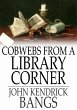 Cobwebs From a Library Corner (eBook,... - Bild 1