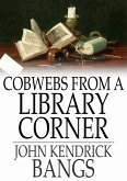 Cobwebs From a Library Corner (eBook, ePUB)