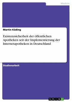 Existenzsicherheit der öffentlichen Apotheken seit der Implementierung der Internetapotheken in Deutschland (eBook, PDF)