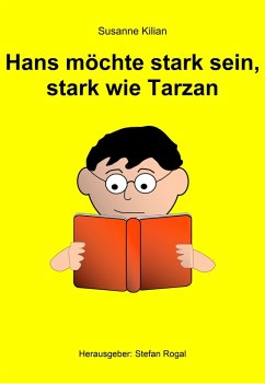 Hans möchte stark sein, stark wie Tarzan (eBook, ePUB) - Kilian, Susanne