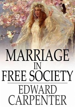 Marriage in Free Society (eBook, ePUB) - Carpenter, Edward