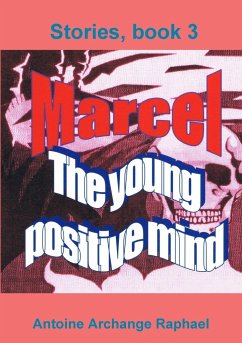 Marcel, the young positive mind, book3 - Raphael, Antoine Archange