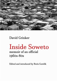 Inside Soweto - Grinker, David; Gorelik, Boris