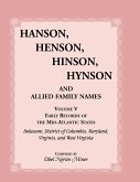 Hanson, Henson, Hinson, Hynson and Allied Family Names Vol. V. Early Records of the United States, Early Records of the Mid-Atlantic States, Including