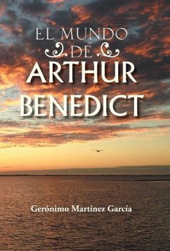 El Mundo de Arthur Benedict - Garcia, Geronimo Martinez
