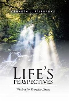 Life's Perspectives - Fairbanks, Kenneth L.