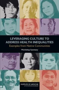 Leveraging Culture to Address Health Inequalities - Institute Of Medicine; Board on Population Health and Public Health Practice; Roundtable on the Promotion of Health Equity and the Elimination of Health Disparities