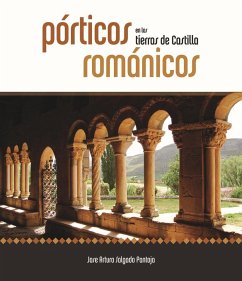 Porticos románicos en las tierras de Castilla - Salgado Pantoja, José Arturo