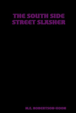The South Side Street Slasher - Robertson-Hoon, M. E.