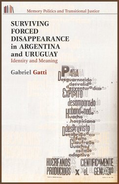 Surviving Forced Disappearance in Argentina and Uruguay - Gatti, G.