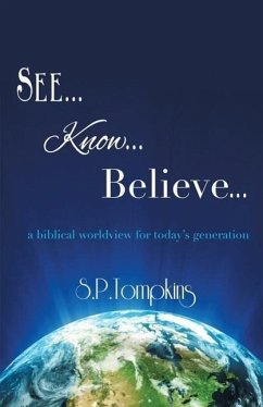 See Know Believe - Tompkins, S. P.