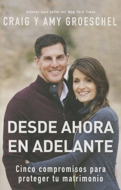 Desde Ahora En Adelante - Groeschel, Craig; Groeschel, Amy