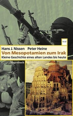 Von Mesopotamien zum Irak - Nissen, Hans J.;Heine, Peter