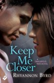Keep Me Closer: Dangerous Tides 2 (eBook, ePUB)