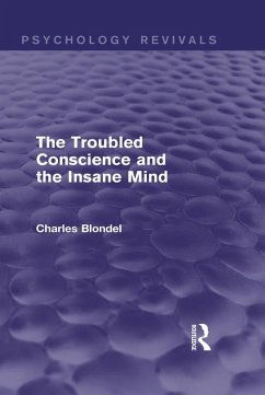 The Troubled Conscience and the Insane Mind (Psychology Revivals) (eBook, ePUB) - Blondel, Charles