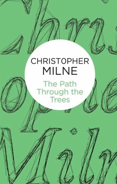 The Path Through the Trees (eBook, ePUB) - Milne, Christopher