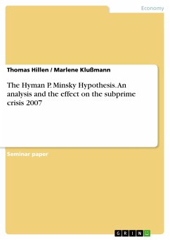 The Hyman P. Minsky Hypothesis. An analysis and the effect on the subprime crisis 2007 (eBook, PDF) - Hillen, Thomas; Klußmann, Marlene
