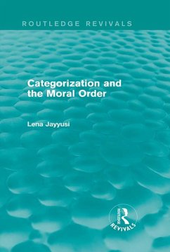 Categorization and the Moral Order (Routledge Revivals) (eBook, ePUB) - Jayyusi, Lena