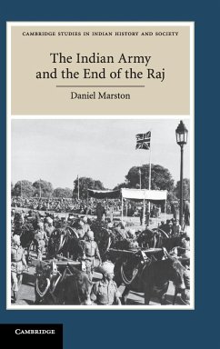 The Indian Army and the End of the Raj - Marston, Daniel