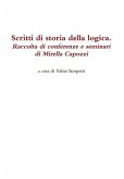 Scritti di storia della logica. Raccolta di conferenze e seminari di Mirella Capozzi