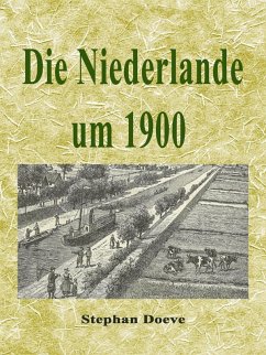 Die Niederlande um 1900 (eBook, ePUB) - Doeve, Stephan